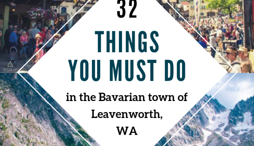 The 32 Best Things to Do in Leavenworth, WA During Your Weekend Getaway