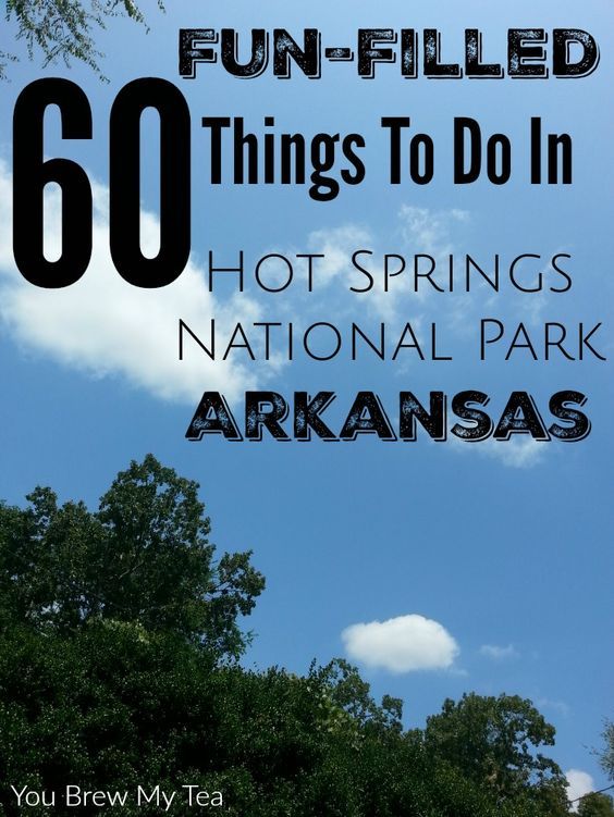 60 Things To Do In Hot Springs National Park Arkansas