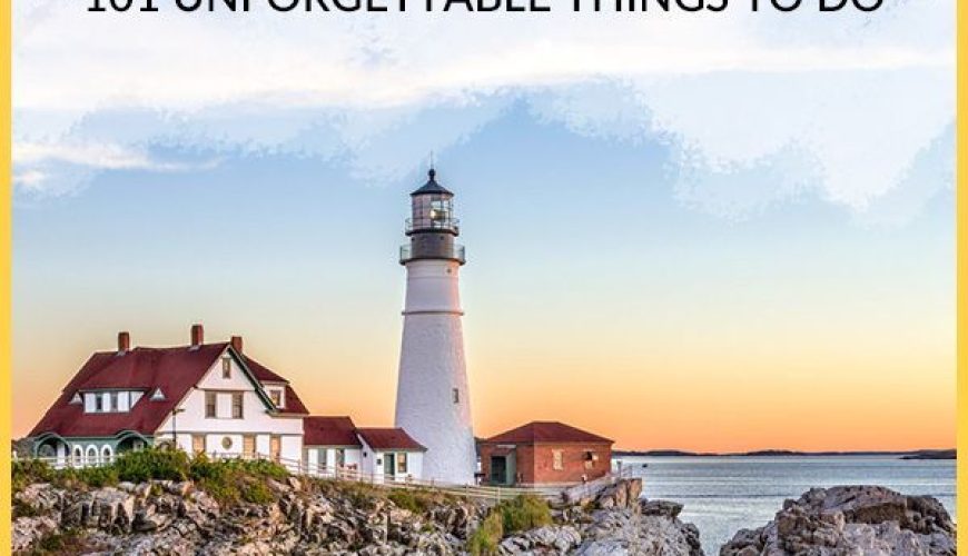 101 Unforgettable Things to Do in Maine (Insider Tips!)