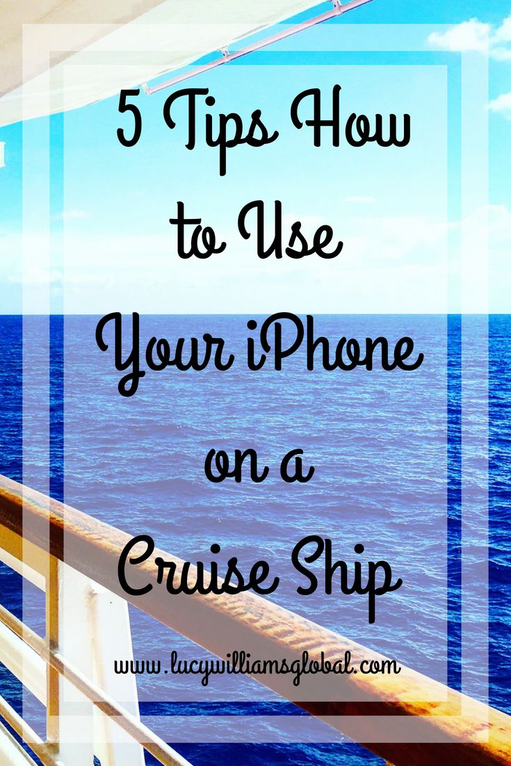 Top 5 Tips How to Use Your iPhone on a Cruise Ship – Lucy Williams Global