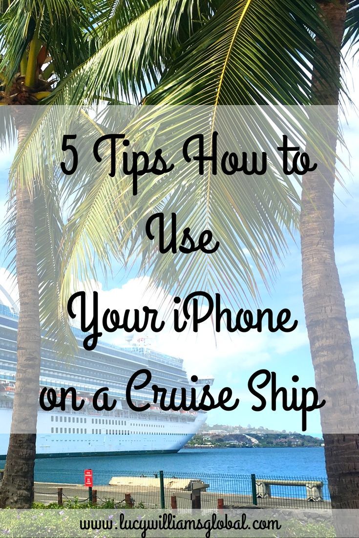 Top 5 Tips How to Use Your iPhone on a Cruise Ship – Lucy Williams Global