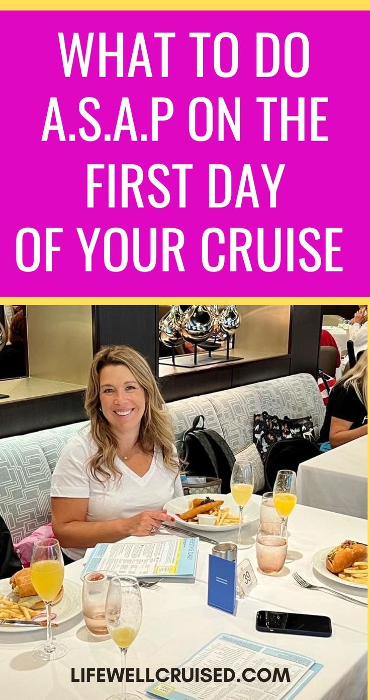 15 Things You Should Do A.S.A.P. When You Board a Cruise (embarkation day cruise tips)