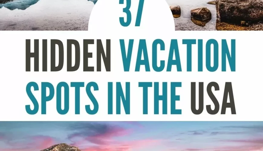 35+ Best Hidden Vacation Spots in the US to Visit in 2024 [Secret Getaways!]