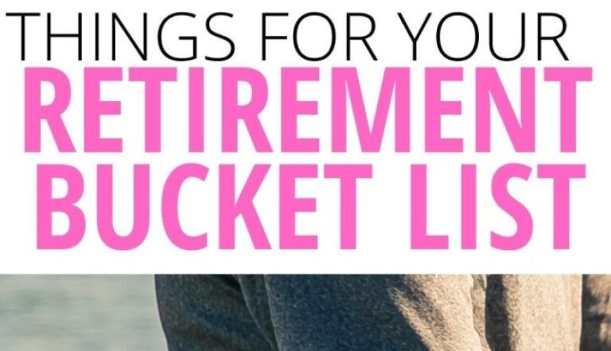 100 Retirement Bucket List Ideas