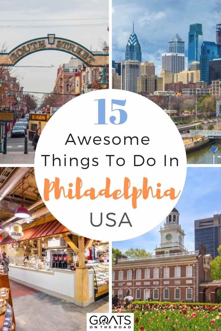 15 Best Things to Do in Philadelphia, Pennsylvania, in 2023 – Goats On The Road