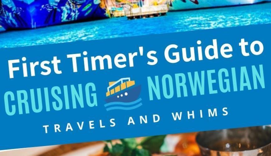 First Timer’s Guide to Cruising Norwegian – Travels and Whims