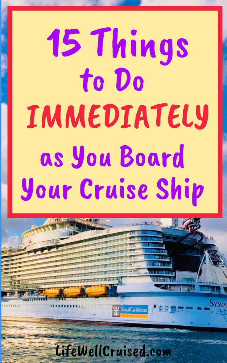 15 Things to Do Immediately as Soon as You Board Your Cruise