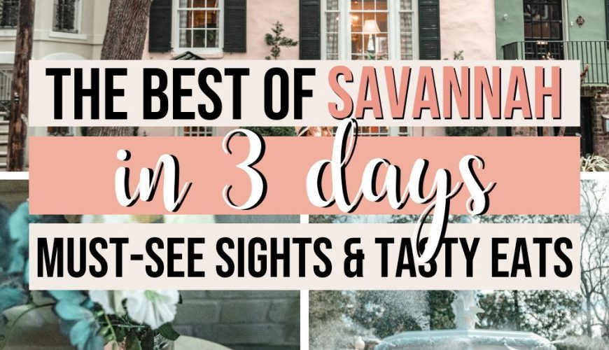 Top Things to Do in Savannah: A Detailed 3-Day Itinerary