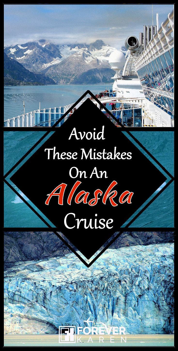 17 Alaska Cruise Mistakes You Want To Avoid