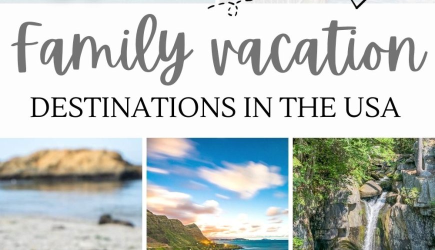 Top 35 Best Family Vacation Spots in the US for 2023