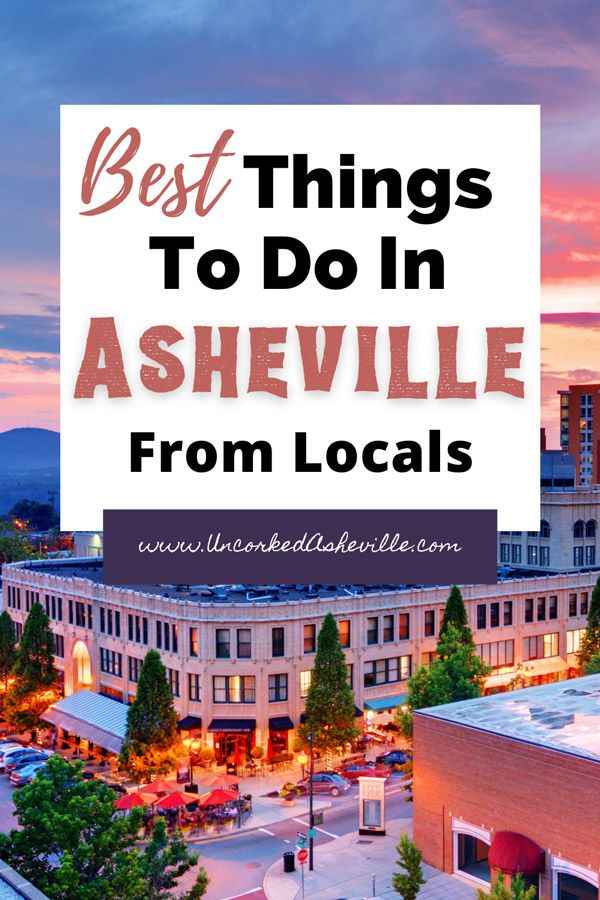 24 Best Things To Do In Asheville We Love As Locals | Uncorked Asheville