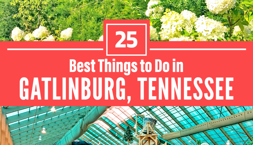 25 Best Things to Do in Gatlinburg, Tennessee