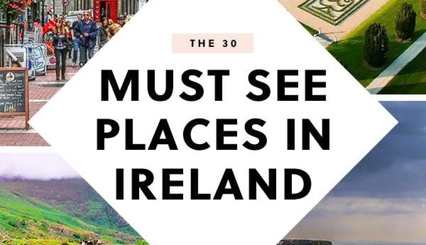 30 Must-See Places and Things in Ireland