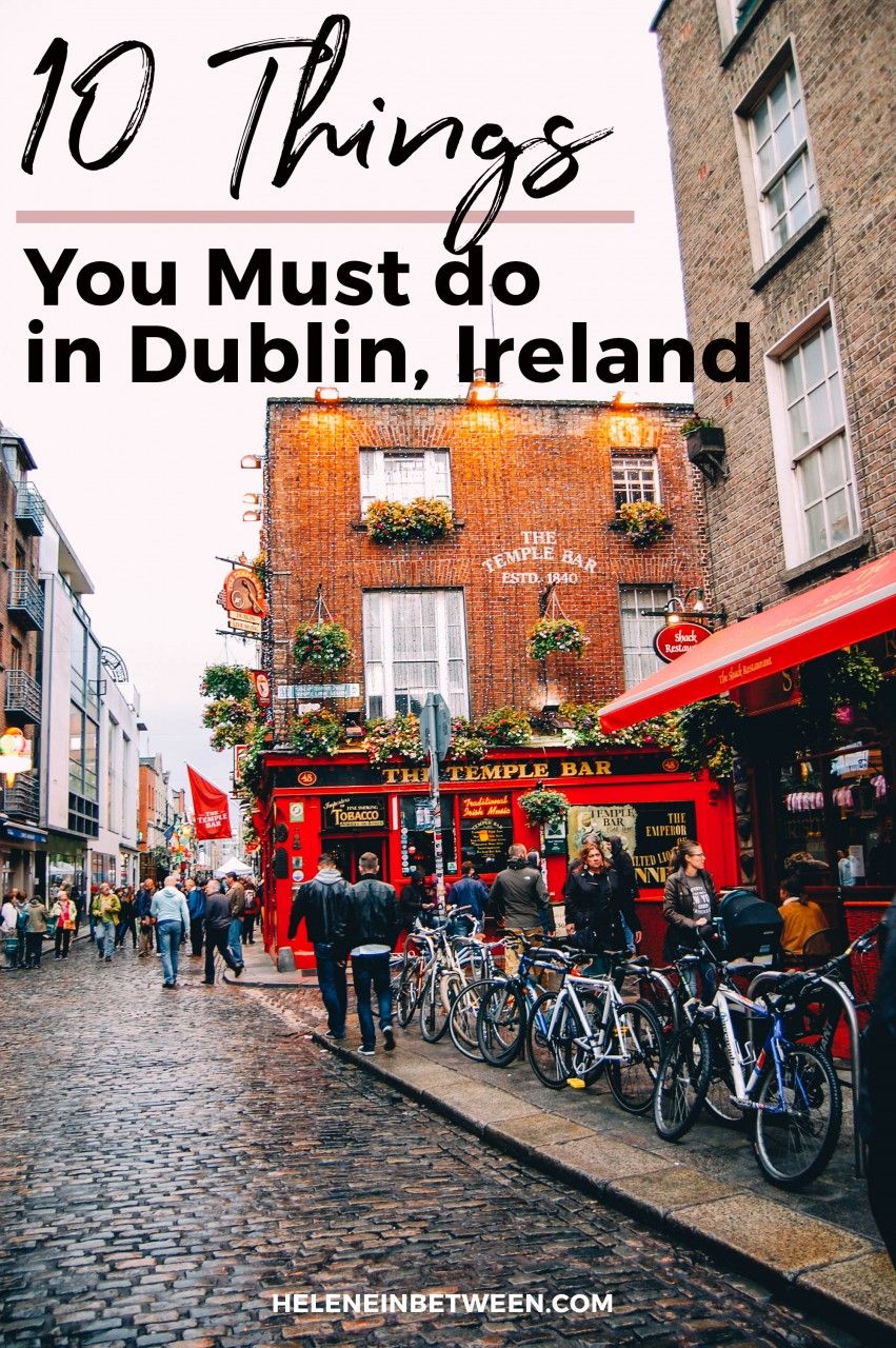 10 Things You Must Do in Dublin, Ireland