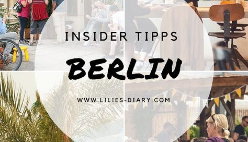 Die besten Insidertipps für Berlin + Highlights in der Stadt