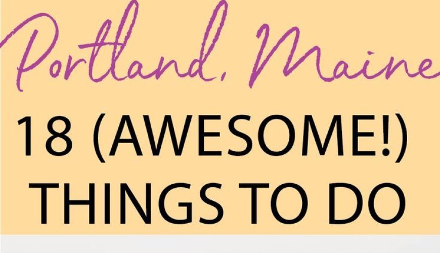 18 Awesome Things to Do in Portland, Maine!!