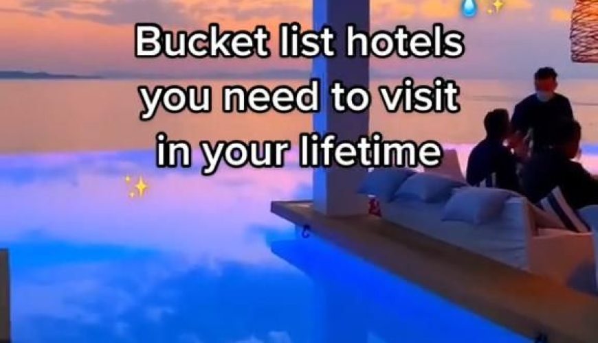 Bucket list hotels you need to visit