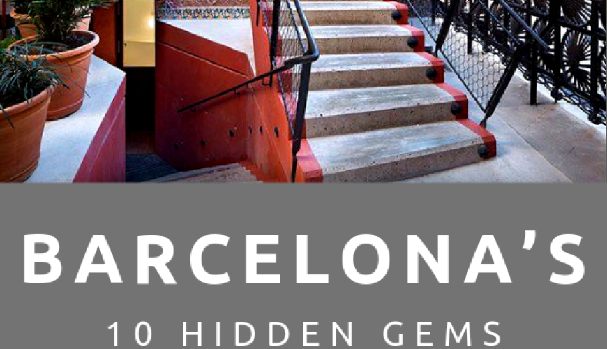 10 Hidden Gems Of Barcelona That You Need To Check Out