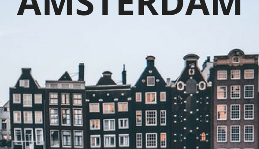 Visiting Amsterdam for the First Time? 17 Travel Tips