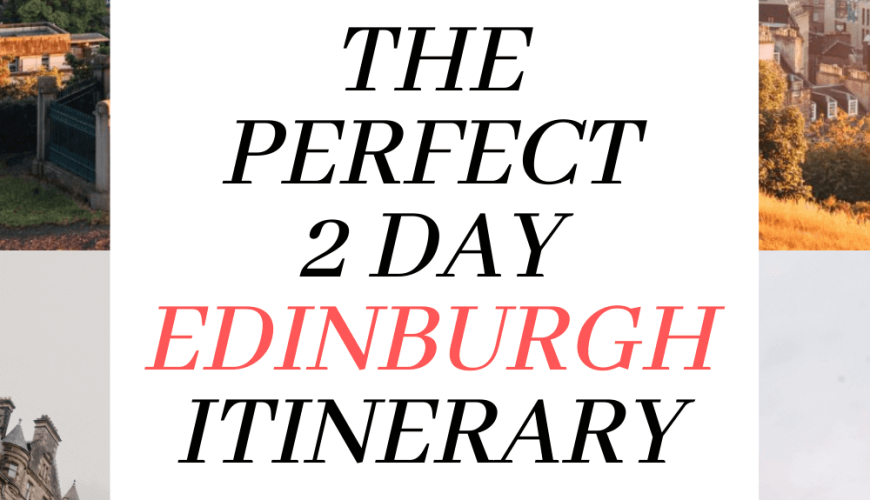 2 Days In Edinburgh Itinerary For First Time Visitors