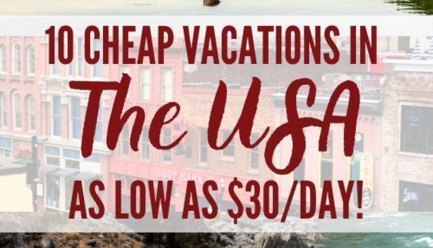 The Top 10 Cheap Vacations in the US