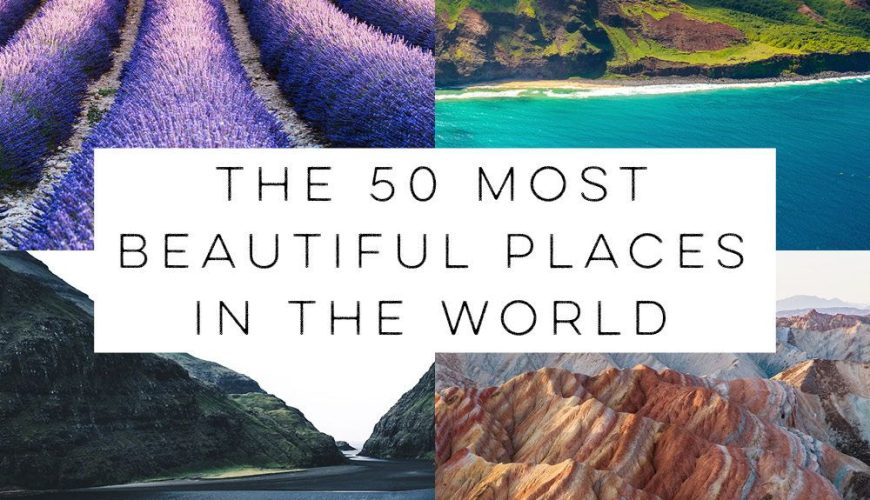 The 60 most beautiful places in the world