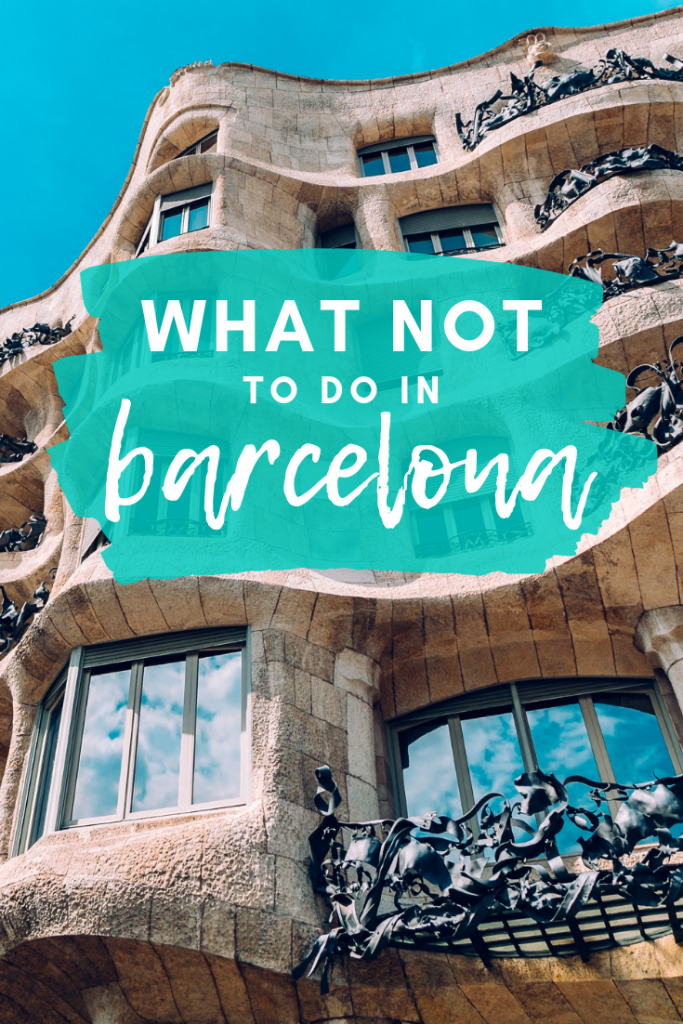 10 Tourist Mistakes NOT To Make in Barcelona – The Creative Adventurer