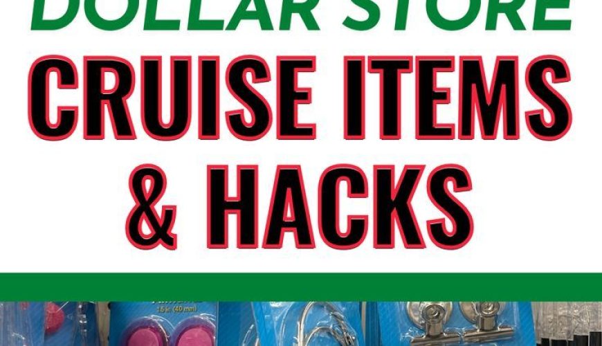 Dollar Store Cruise Items & Cruise Hacks