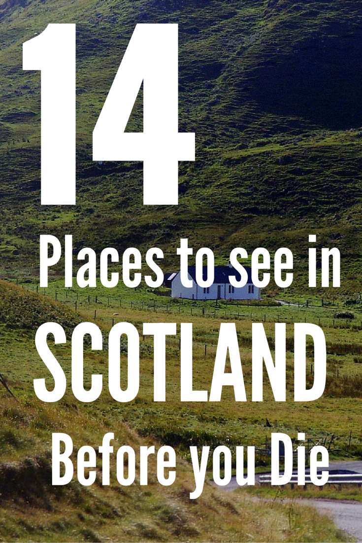 14 Places to See in Scotland Before You Die