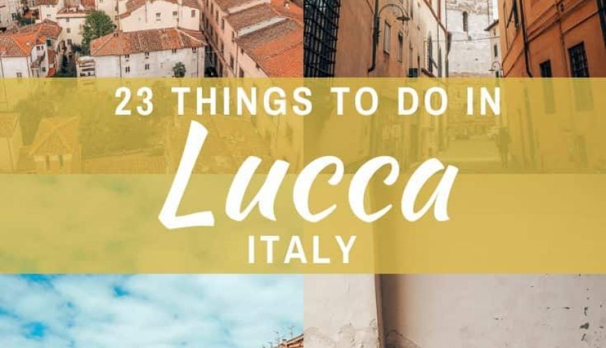 23 lovely things to do in Lucca, Italy | PACK THE SUITCASES