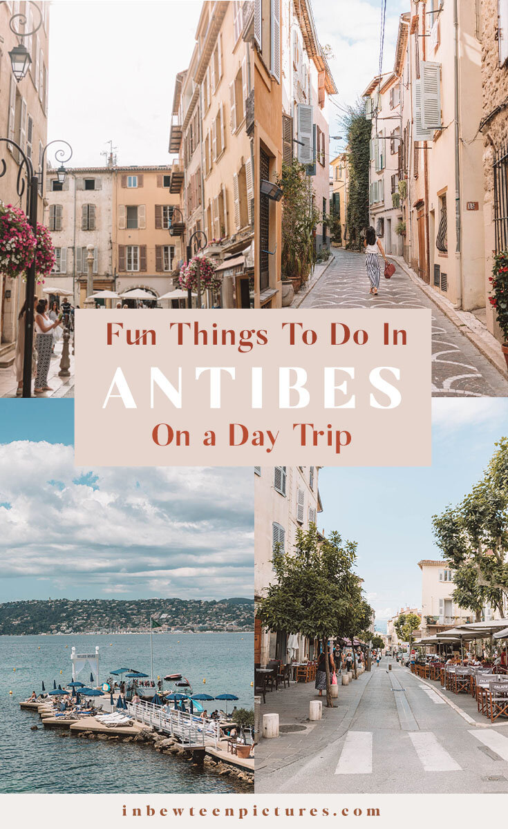 Unmissable Things To Do In Antibes France On a Day Trip | In Between Pictures