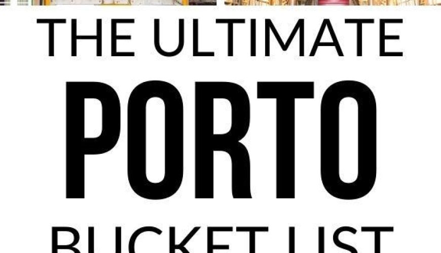 The Ultimate Porto Bucket List: Best Things To Do