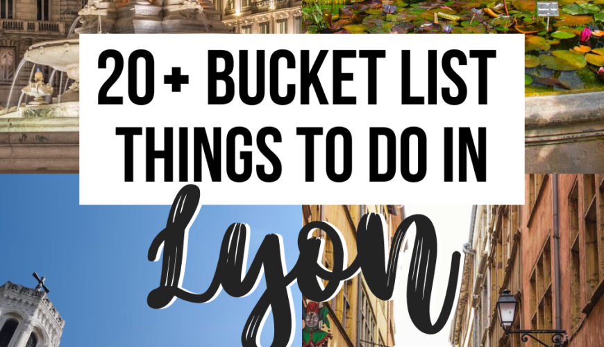 23 Best Things to Do in Lyon, France