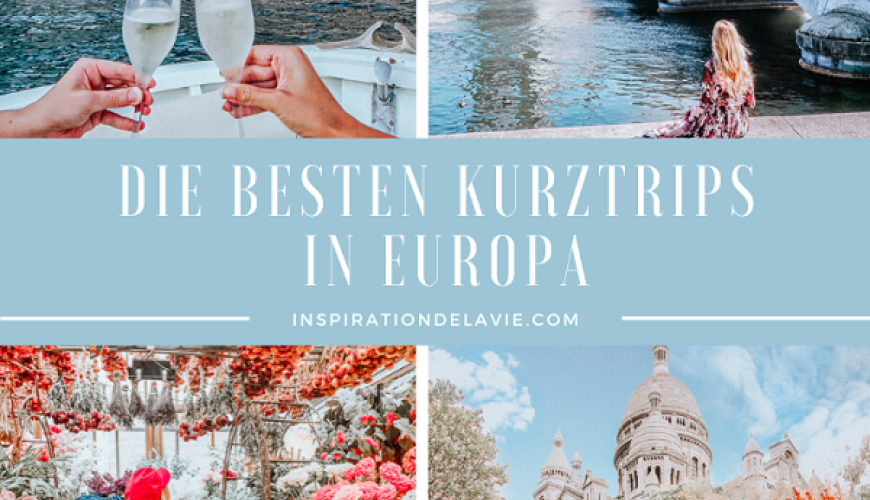 Die besten Wochenendtrips und Kurztrips in Europa