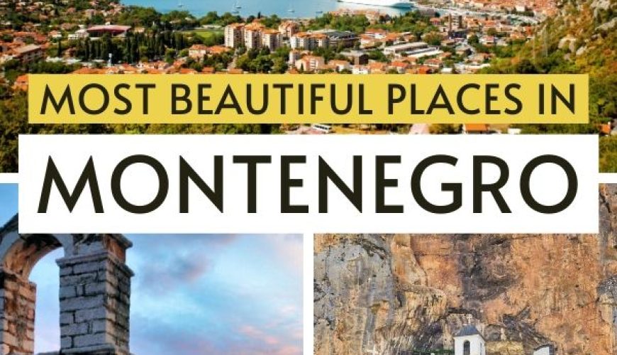 12 Gorgeous Places to Visit in Montenegro