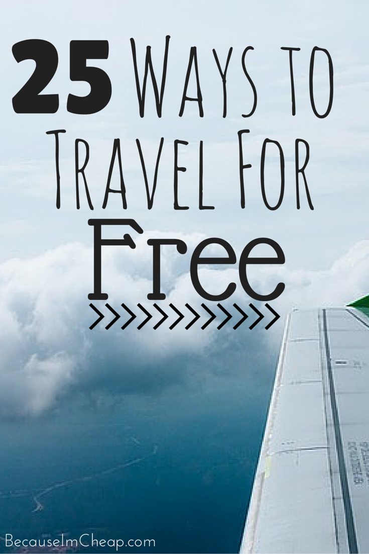 25 Ways To Travel For Free