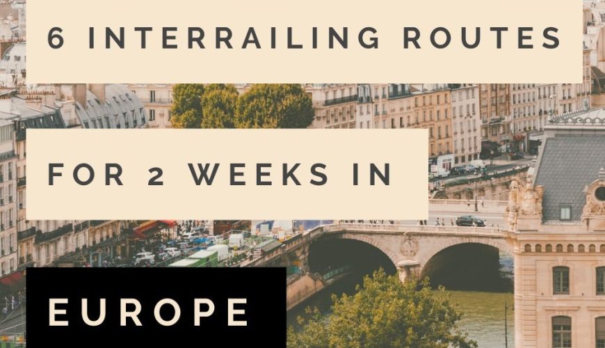 6 Epic Interrail Routes for 2 Weeks in Europe