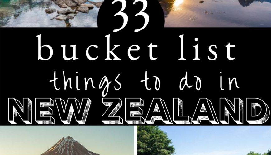 Ultimate New Zealand Bucket List! 33 Unique Things To Do!