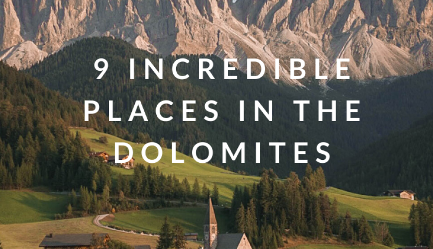 9 Incredible Places in the Dolomites | Italy