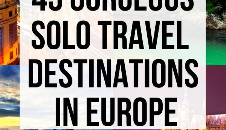 45 Best Places to Travel Alone in Europe – An Epic Bucket List!