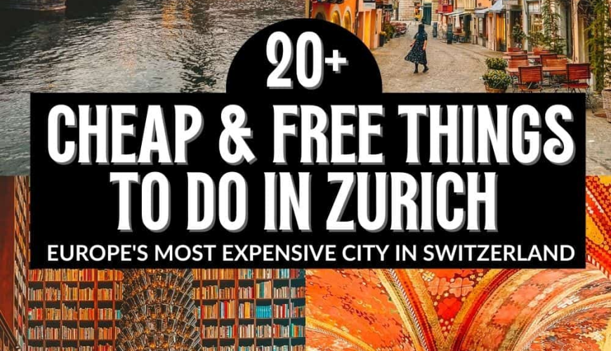 20+ Best Cheap & Free Things to do in Zurich, Switzerland (2024)!