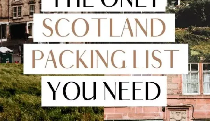 Ultimate Scotland Packing List: What To Wear in Scotland