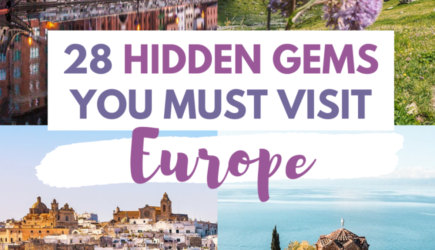 30+ Best Hidden Gems in Europe: Epic Secret Spots You Must Visit