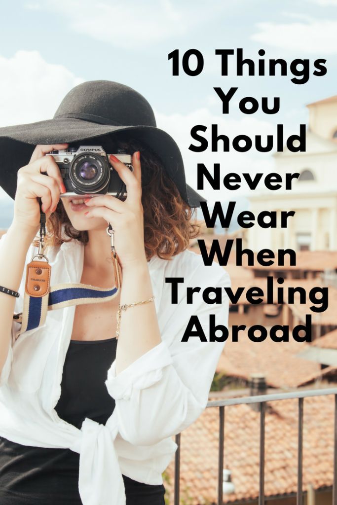 The 10 Worst Things to Wear While Traveling Abroad 2023