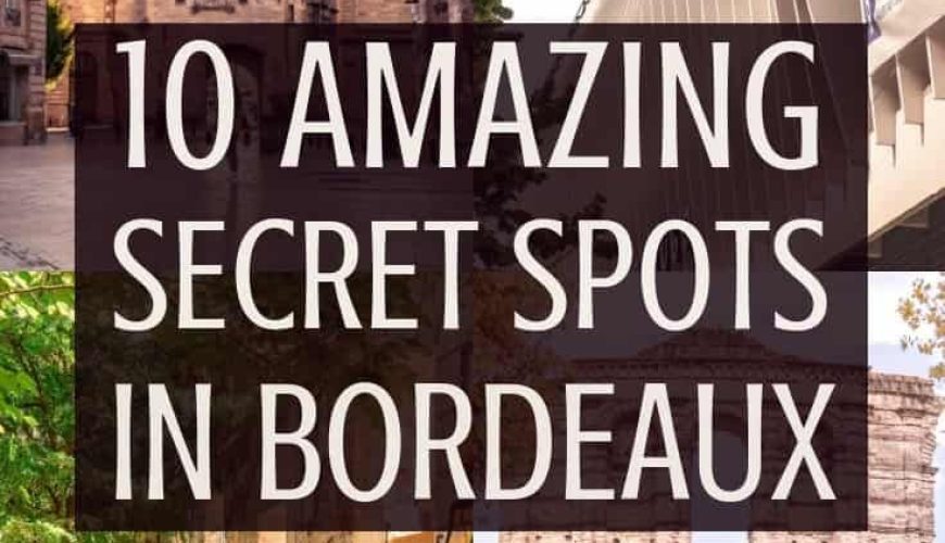 10+ Secret Spots in Bordeaux You Must Visit in France | solosophie