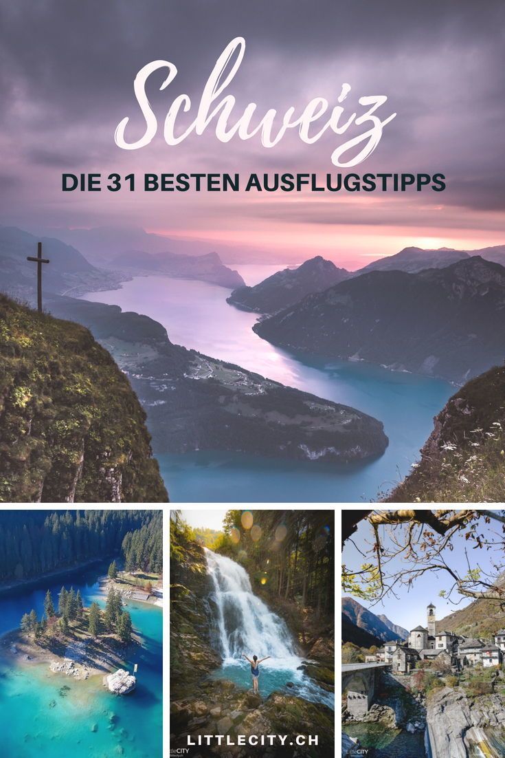 56 top Ausflugsziele & Tipps für die ganze Schweiz