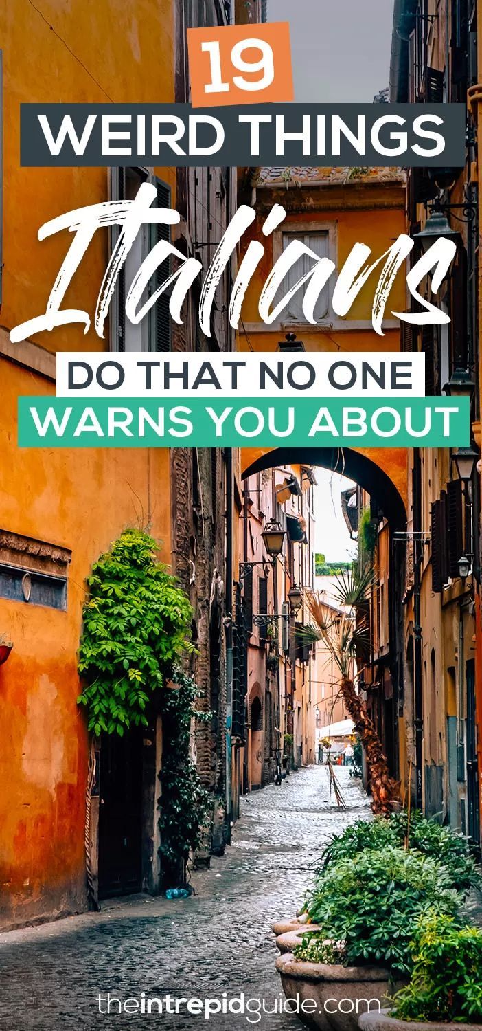 Italian Culture: 19 Weird Things Italians Do That No One Warns You About