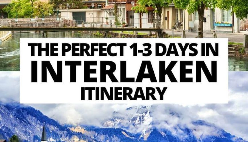 Interlaken Itinerary