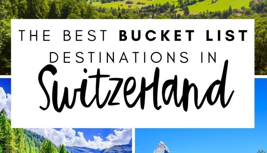 Where to Go in Switzerland