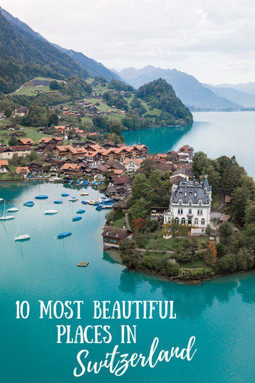 10 Most Beautiful Places in Switzerland (And Where To Stay) • Ordinary Traveler